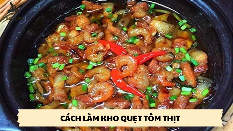 cách làm kho quẹt tôm thịt